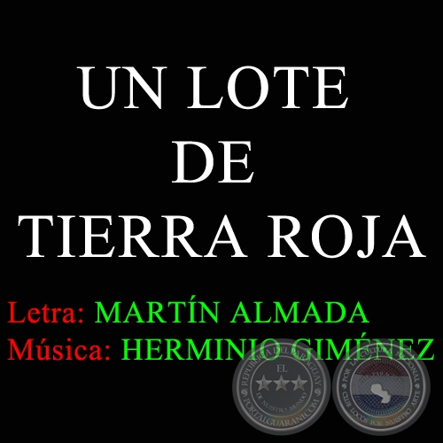 UN LOTE DE TIERRA ROJA - Música: Herminio Giménez 